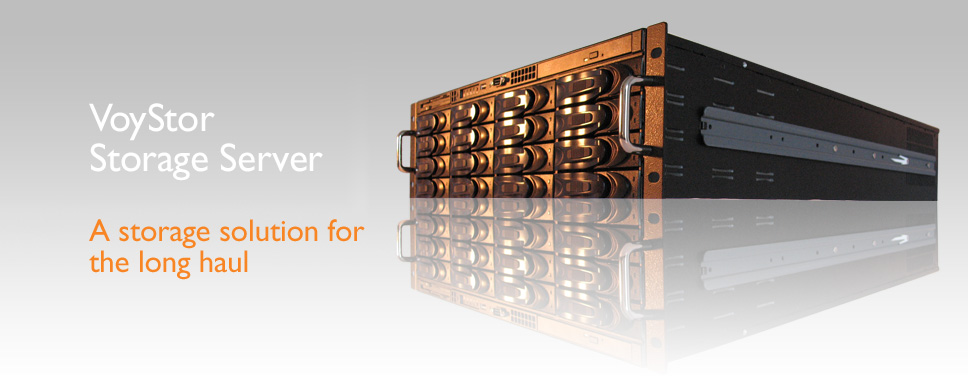 VoyStor storage server. Storage for the long haul.